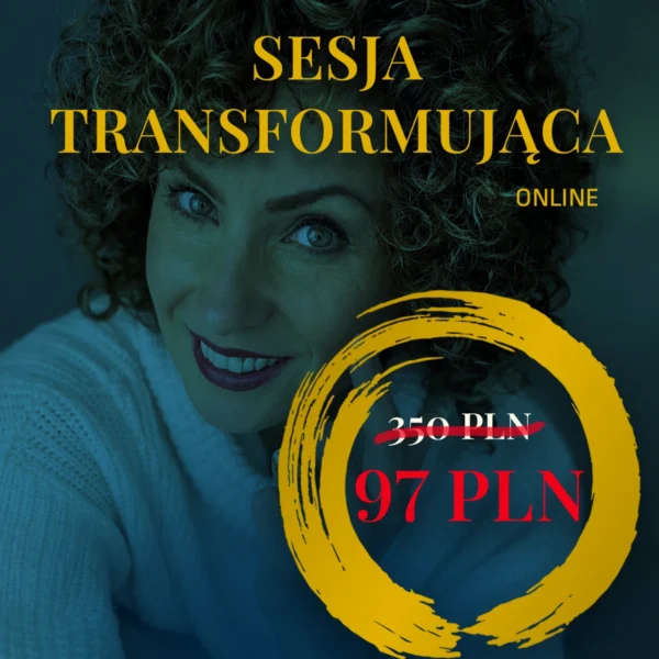 Sesja Transformująca Twoja sesja transformująca PROMOCJA